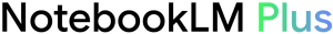 NotebookLM Plus with Google Workspace